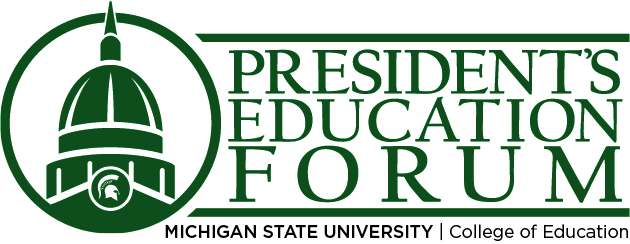 President's Education Forum logo. Primarily text-based logo, with "President's Education Forum" in a green serif font and "Michigan State University College of Education" in a black sans-serif font. There is a silhouette of the Lansing capitol building with a Spartan helmet near its center. 