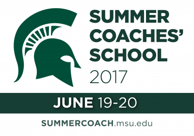 Summer Coaches School 2017 - June 19-20 - summercoach.msu.edu