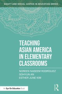 Teaching Asian America in Elementary Classrooms book cover