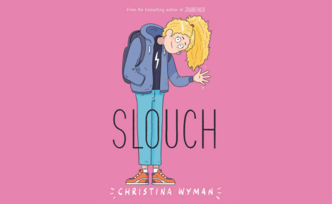 The book cover of Slouch by Christina Wyman. It features a cartoon character with blonde curly hair, wearing a blue hoodie, jeans, and red sneakers. The background is pink, and the title "Slouch" is written in large, black letters under the illustration. The author's name, "Christina Wyman," appears at the bottom of the cover.