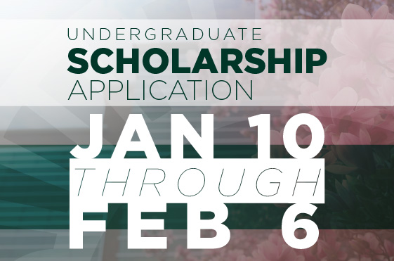 Undergraduate Scholarship Application Jan 10 - Feb 6